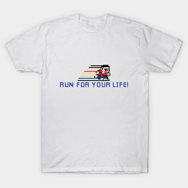 Run For Your Life! T-Shirt by Abealih